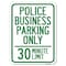 Signmission Police Business Parking 30 Minute Limit Heavy-Gauge Alum Rust Proof Parking, 18" x 24", A-1824-23278 A-1824-23278 - alternate 1